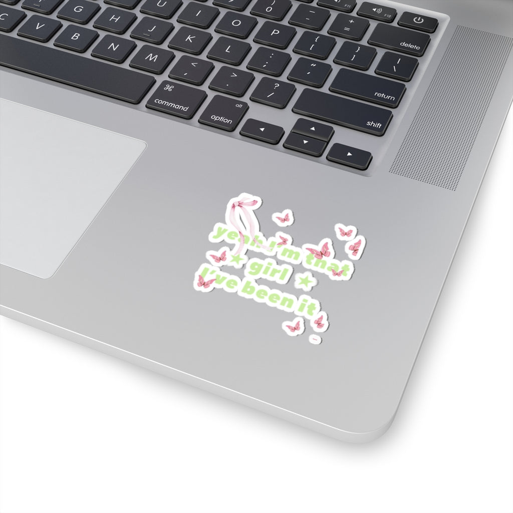 Cut Sticker — “yeah I’m that girl I’ve been it”