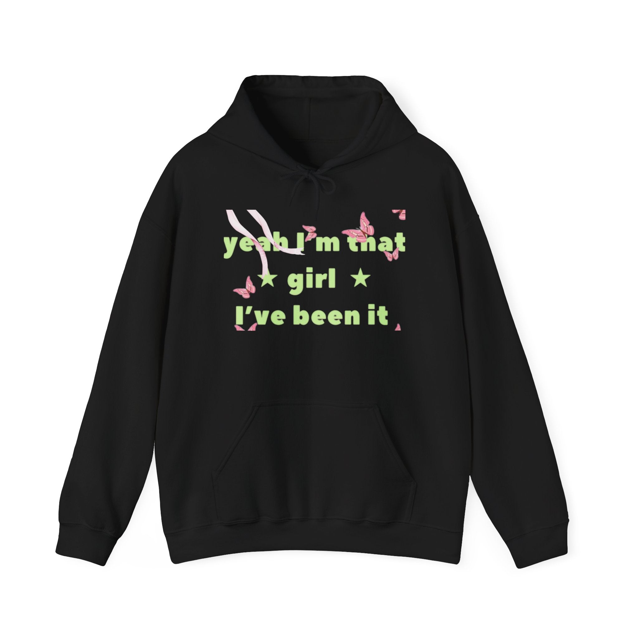 Girl I’ve Been It Hoodie