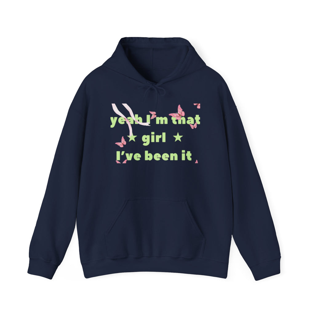 Girl I’ve Been It Hoodie