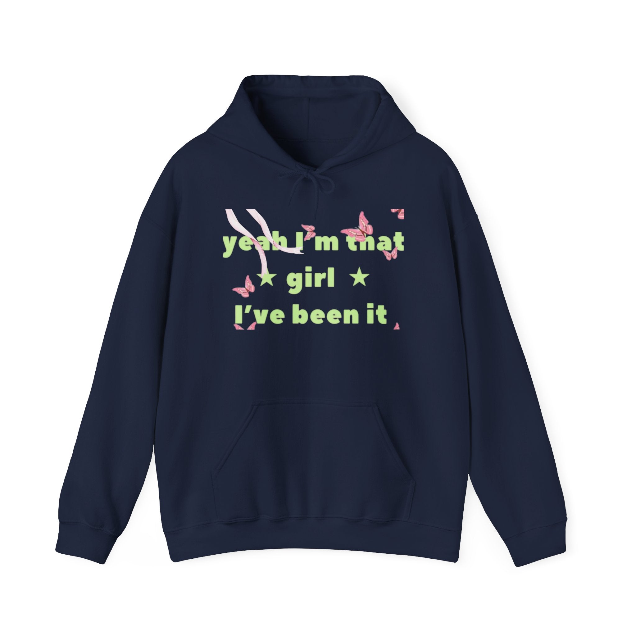Girl I’ve Been It Hoodie