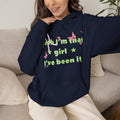 Girl I’ve Been It Hoodie
