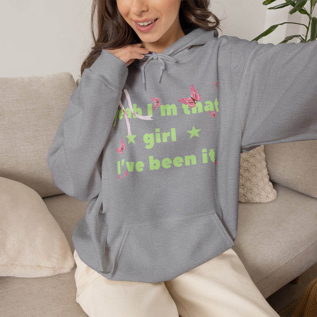 Girl I’ve Been It Hoodie